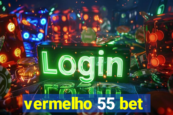 vermelho 55 bet